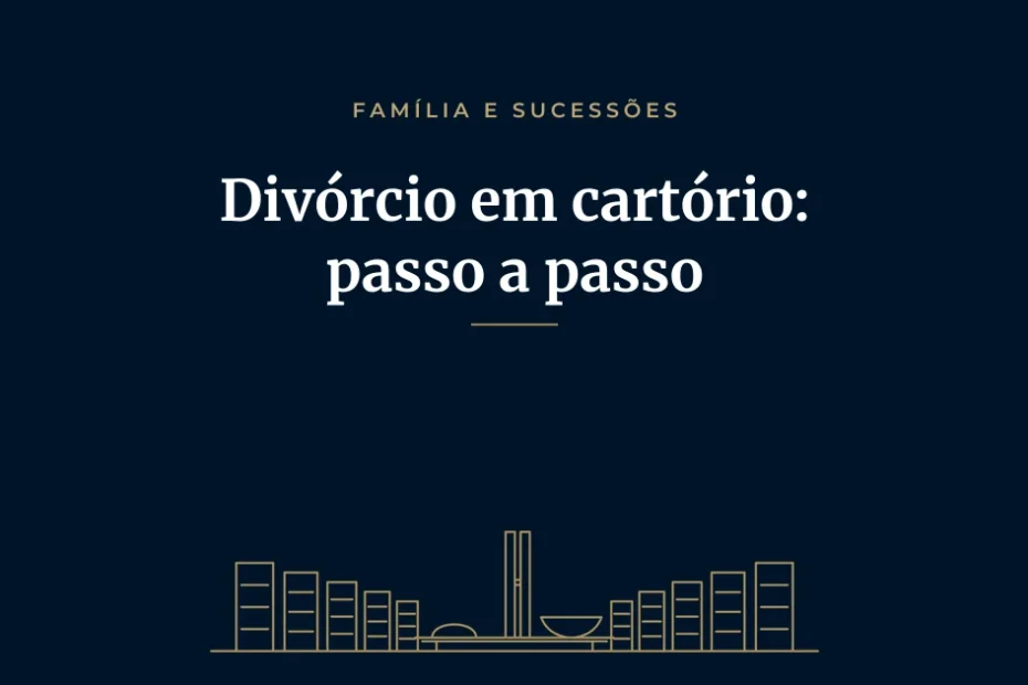 Capa do artigo "Divórcio em cartório: requisitos, documentos, custos e passo a passo", com ilustração em traço dourado de Brasília