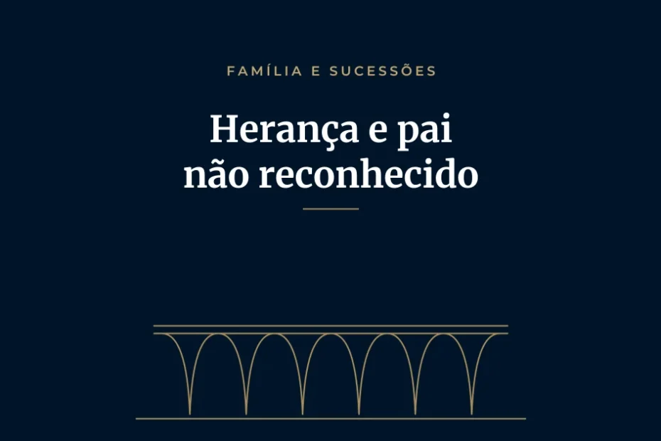 Capa do artigo "Direito à herança: o que fazer quando o pai não reconhecido falece", com ilustração em traço dourado de Brasília
