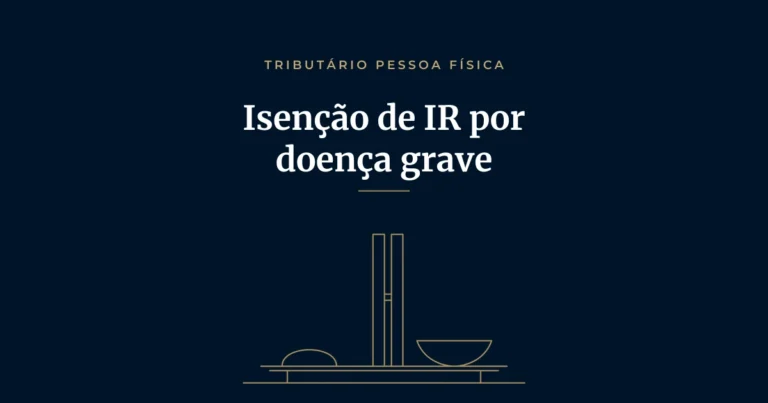 Isenção de imposto de renda por doença grave: quem tem direito e como pedir