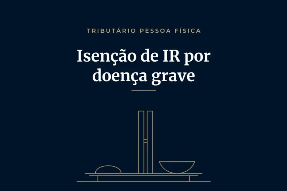 Capa do artigo "Isenção de imposto de renda por doença grave: quem tem direito e como pedir", com ilustração em traço dourado de Brasília
