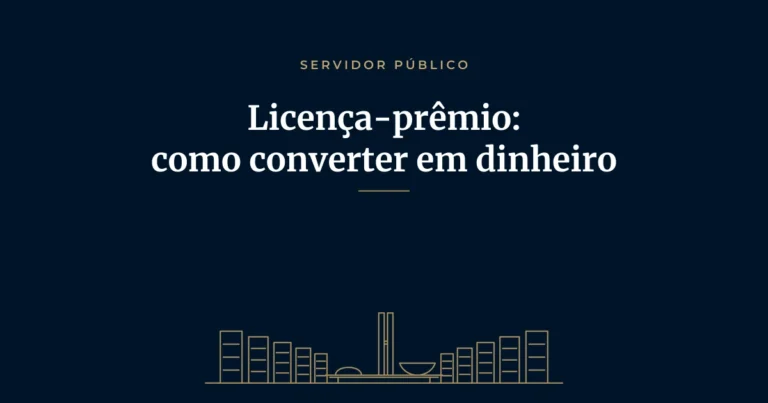 Licença-prêmio não usufruída: como converter em dinheiro após a aposentadoria