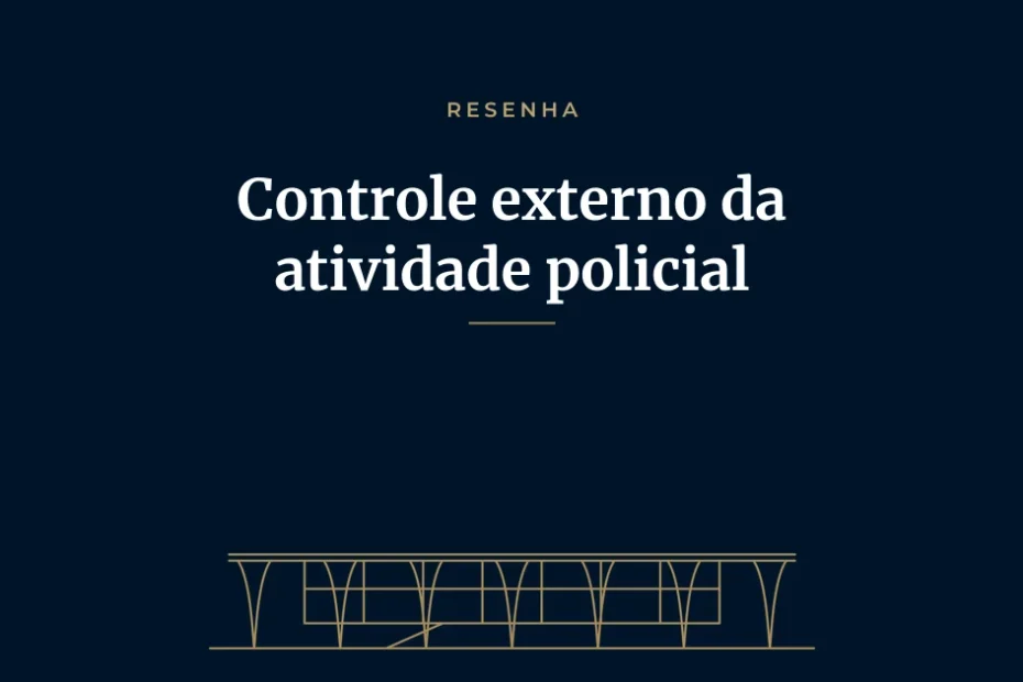 Capa do artigo "RESENHA: ÁVILA, Thiago André Pierobom de. O Controle externo da atividade policial pelo ministério público sobre a investigação criminal", com ilustração em traço dourado de Brasília