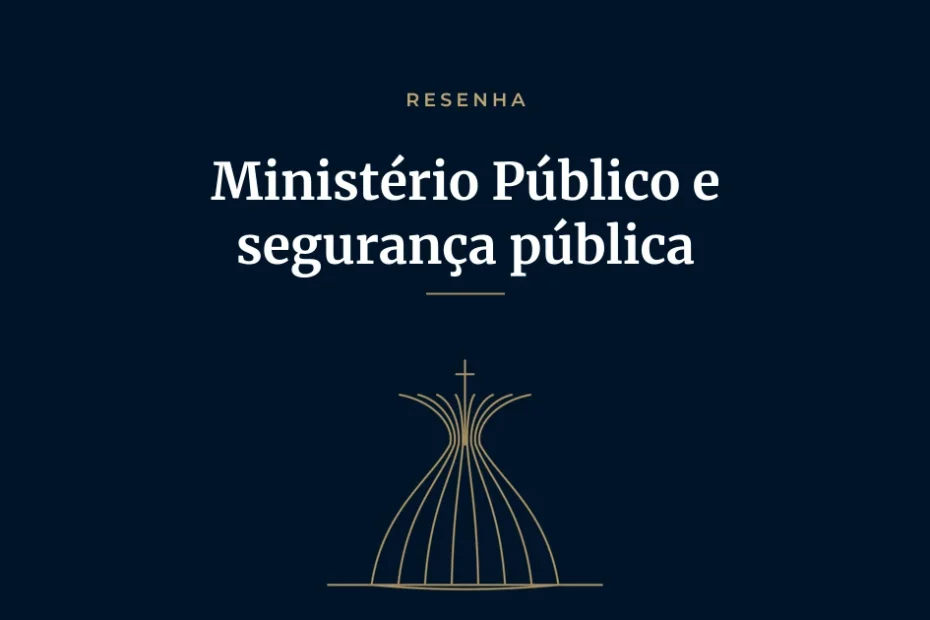Capa do artigo "RESENHA: O Controle pelo Ministério Público das Políticas de Segurança Pública.", com ilustração em traço dourado de Brasília